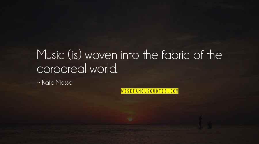 Faerie Wars Quotes By Kate Mosse: Music (is) woven into the fabric of the