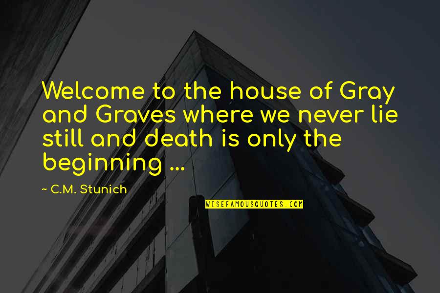 Faeries Quotes By C.M. Stunich: Welcome to the house of Gray and Graves