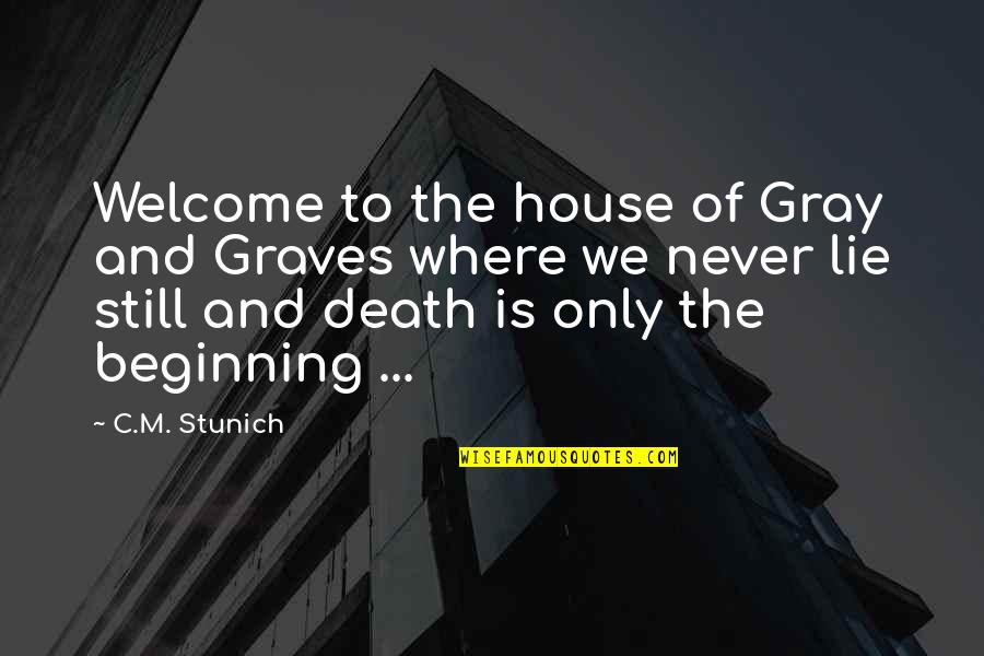 Faery Quotes By C.M. Stunich: Welcome to the house of Gray and Graves