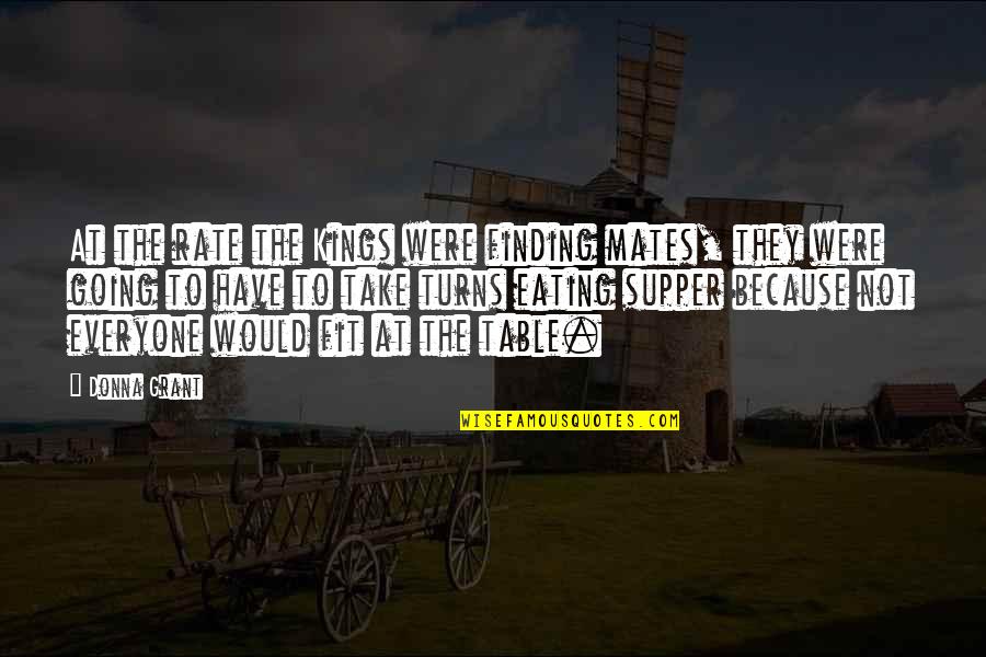 Fae's Quotes By Donna Grant: At the rate the Kings were finding mates, Fae's Quotes By Donna Grant: At the rate the Kings were finding mates,