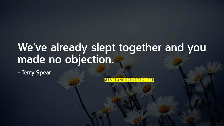 Fae's Quotes By Terry Spear: We've already slept together and you made no Fae's Quotes By Terry Spear: We've already slept together and you made no