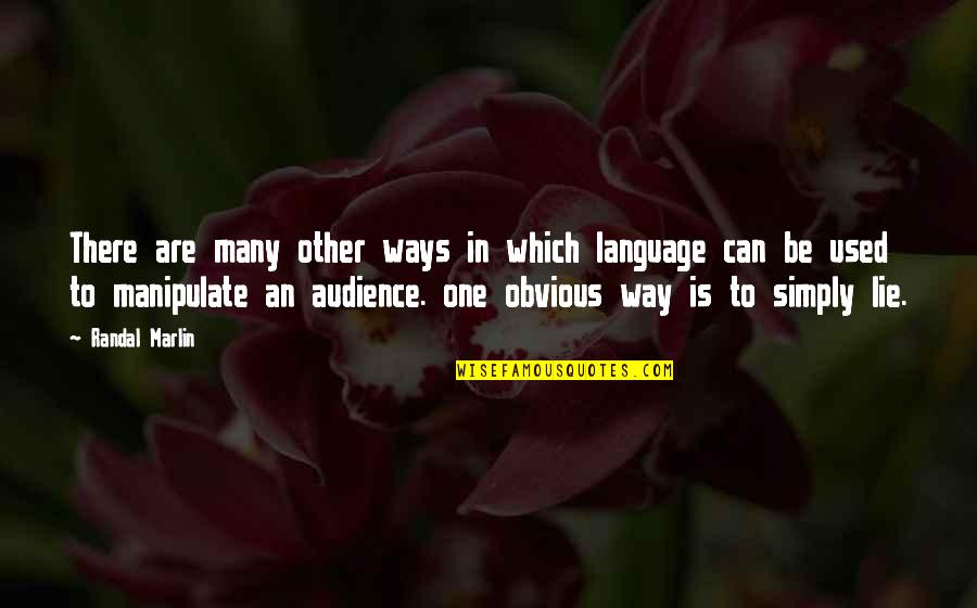 Fafinski Quotes By Randal Marlin: There are many other ways in which language