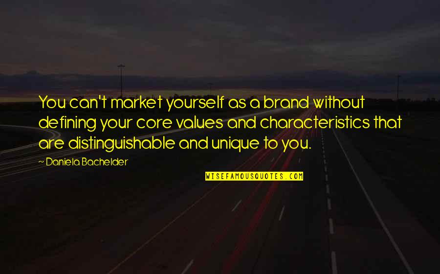 Fagerstrand Houses Quotes By Daniela Bachelder: You can't market yourself as a brand without
