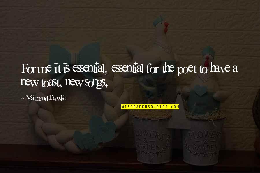 Fagets Quotes By Mahmoud Darwish: For me it is essential, essential for the