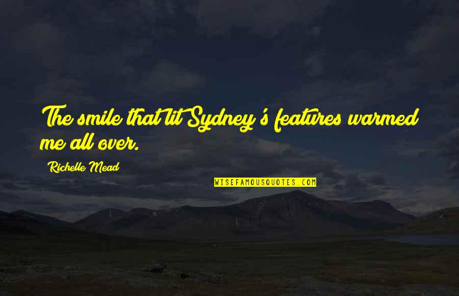 Faggs Road Quotes By Richelle Mead: The smile that lit Sydney's features warmed me Faggs Road Quotes By Richelle Mead: The smile that lit Sydney's features warmed me