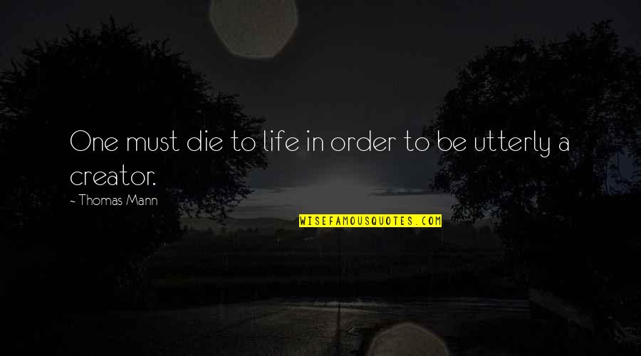 Fagiano In Inglese Quotes By Thomas Mann: One must die to life in order to