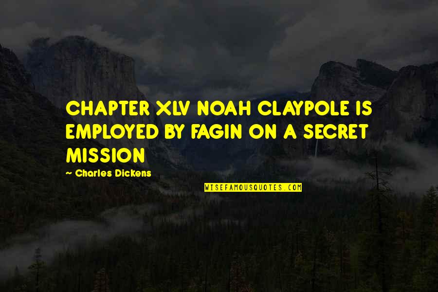 Fagin Quotes By Charles Dickens: CHAPTER XLV NOAH CLAYPOLE IS EMPLOYED BY FAGIN