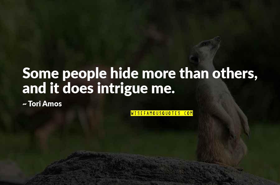 Fagulha Quotes By Tori Amos: Some people hide more than others, and it