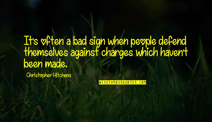 Fahara White Quotes By Christopher Hitchens: It's often a bad sign when people defend
