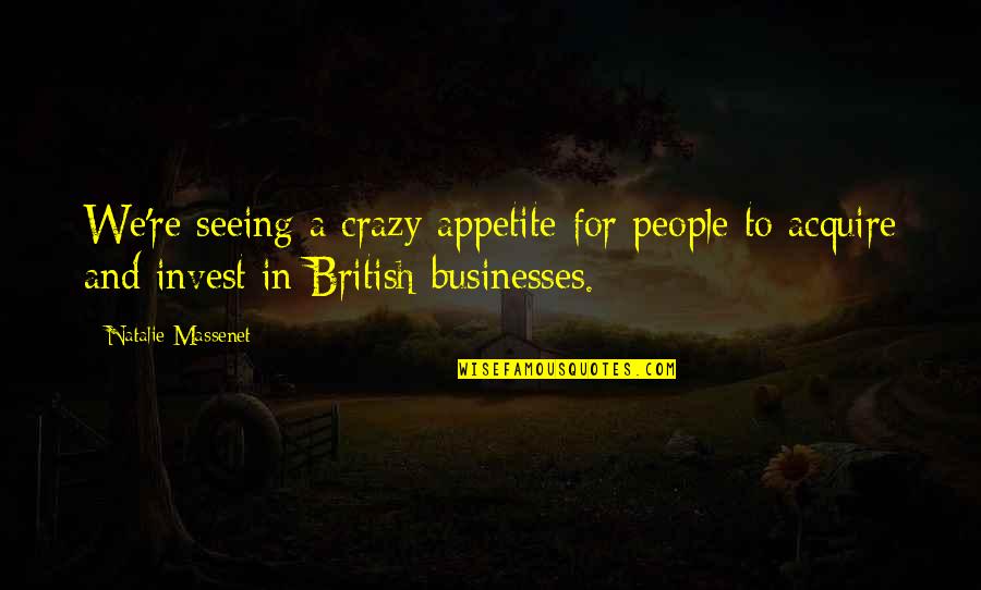 Fahlstrom Oyvind Quotes By Natalie Massenet: We're seeing a crazy appetite for people to Fahlstrom Oyvind Quotes By Natalie Massenet: We're seeing a crazy appetite for people to