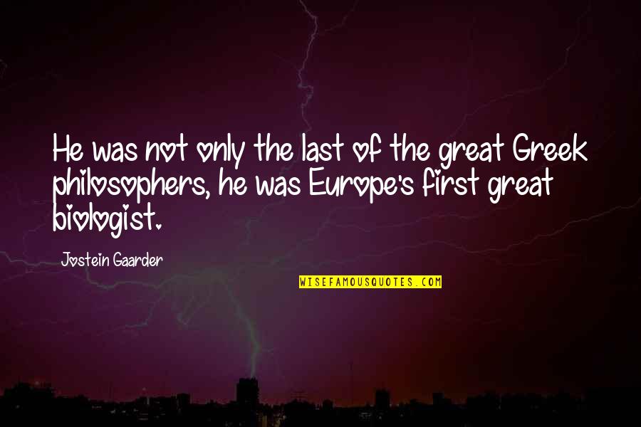 Fahrenheit 451 Firemen Quotes By Jostein Gaarder: He was not only the last of the