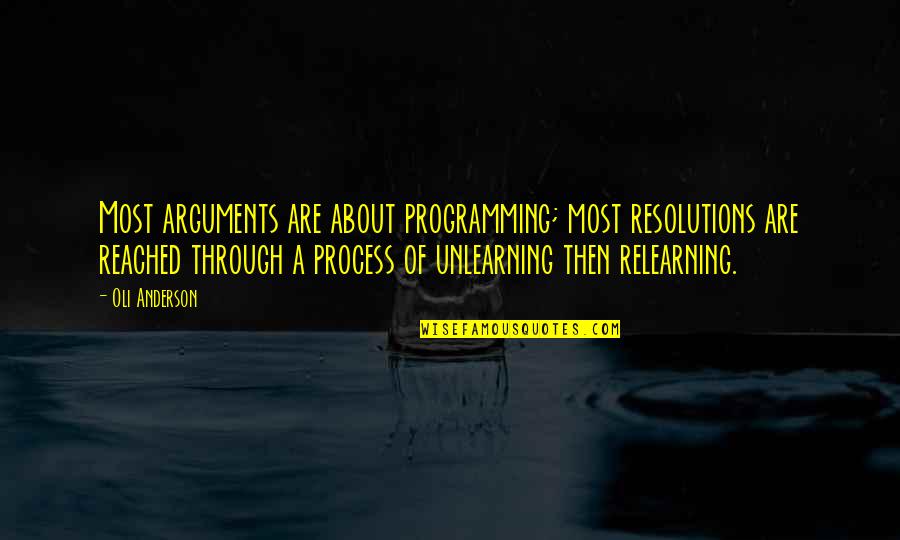 Fahrenheit 451 Gardener Quote Quotes By Oli Anderson: Most arguments are about programming; most resolutions are