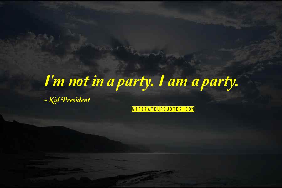 Fahrenheit 451 Seashell Radio Quotes By Kid President: I'm not in a party. I am a