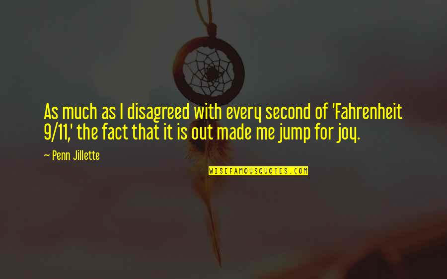 Fahrenheit Quotes By Penn Jillette: As much as I disagreed with every second