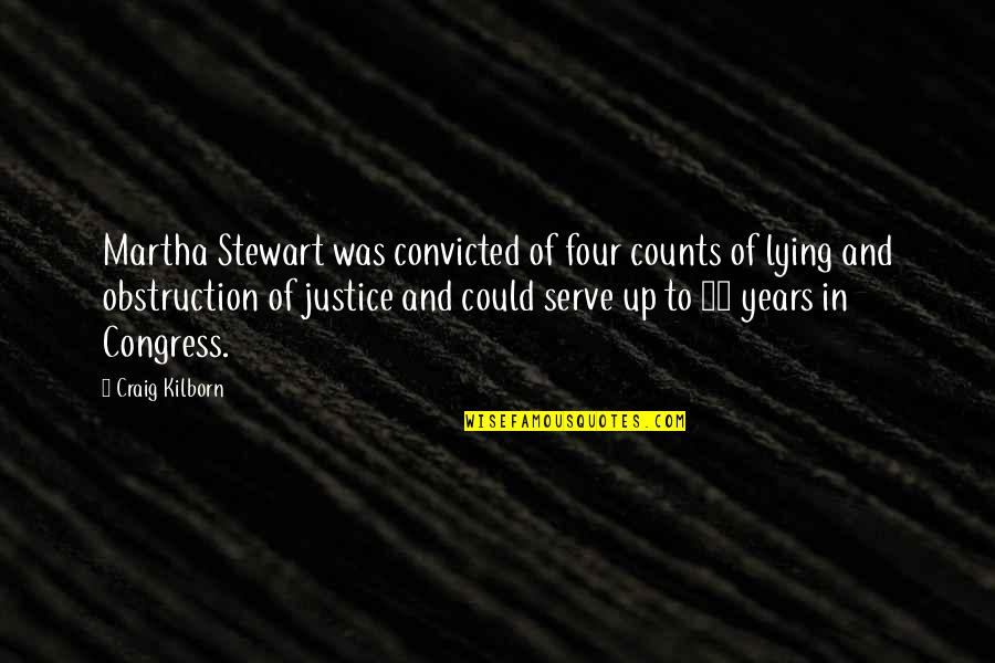 Fahrettin Aslan Quotes By Craig Kilborn: Martha Stewart was convicted of four counts of Fahrettin Aslan Quotes By Craig Kilborn: Martha Stewart was convicted of four counts of