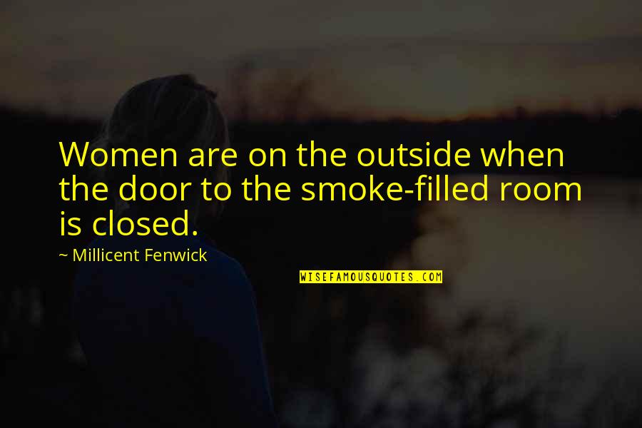 Fahringer Blade Quotes By Millicent Fenwick: Women are on the outside when the door Fahringer Blade Quotes By Millicent Fenwick: Women are on the outside when the door