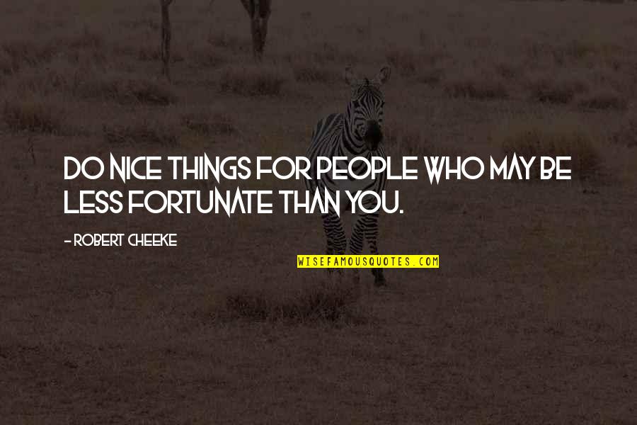 Fahrradgarage Quotes By Robert Cheeke: Do nice things for people who may be Fahrradgarage Quotes By Robert Cheeke: Do nice things for people who may be