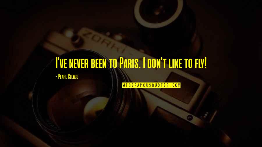 Faidisha Quotes By Pearl Cleage: I've never been to Paris. I don't like Faidisha Quotes By Pearl Cleage: I've never been to Paris. I don't like