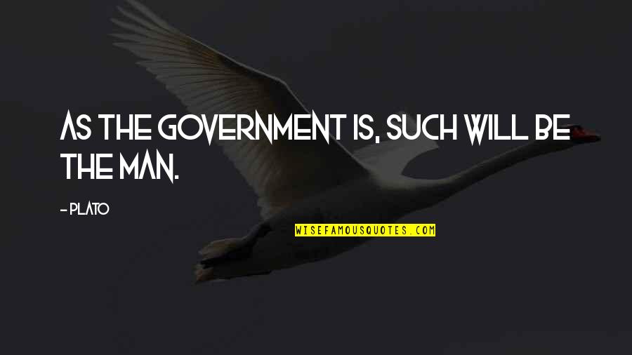 Faiella Fence Quotes By Plato: As the government is, such will be the