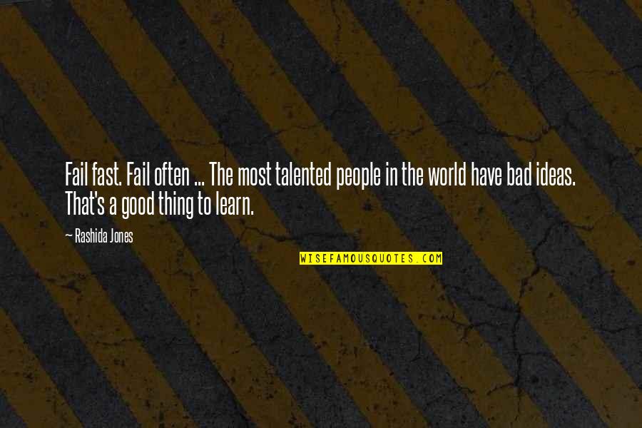 Fail Fast Learn Fast Quotes By Rashida Jones: Fail fast. Fail often ... The most talented