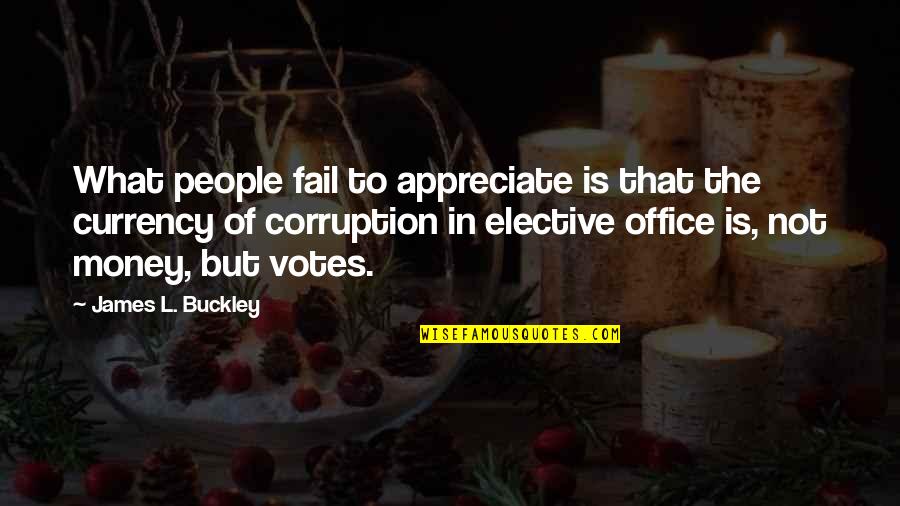 Fail To Appreciate Quotes By James L. Buckley: What people fail to appreciate is that the