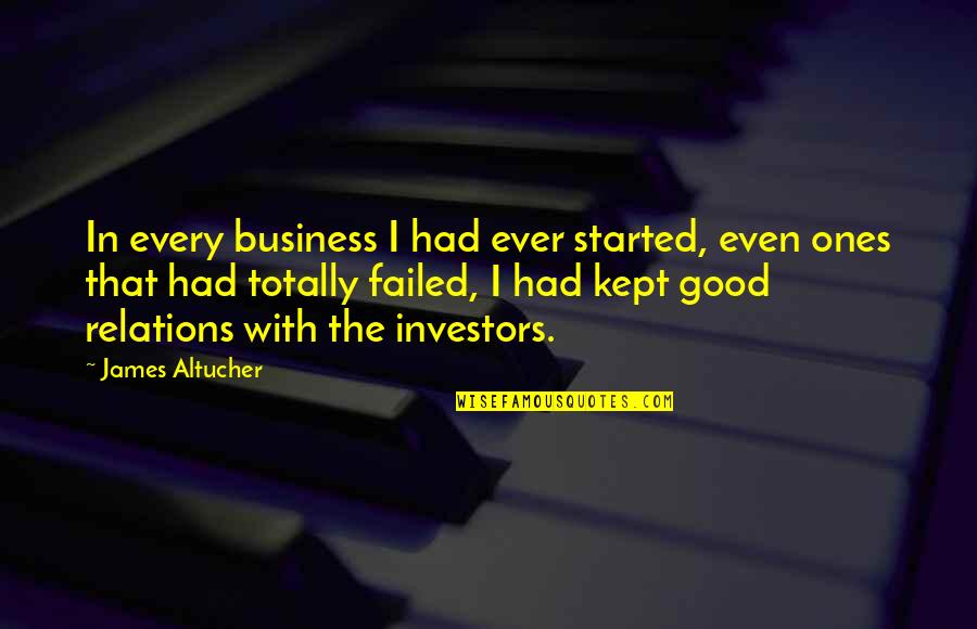 Failed Business Quotes By James Altucher: In every business I had ever started, even Failed Business Quotes By James Altucher: In every business I had ever started, even