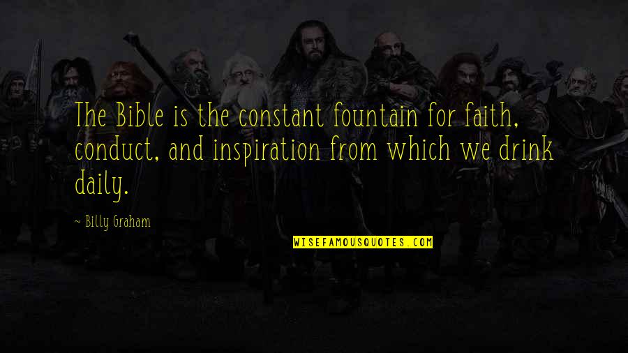 Failed Government Quotes By Billy Graham: The Bible is the constant fountain for faith, Failed Government Quotes By Billy Graham: The Bible is the constant fountain for faith,
