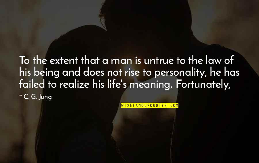 Failed Life Quotes By C. G. Jung: To the extent that a man is untrue