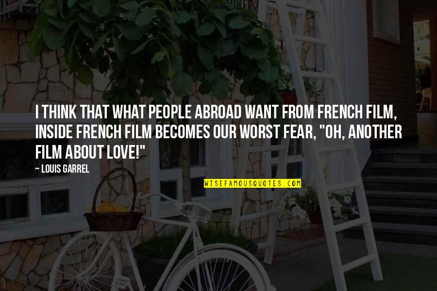 Failed Suicide Attempts Quotes By Louis Garrel: I think that what people abroad want from