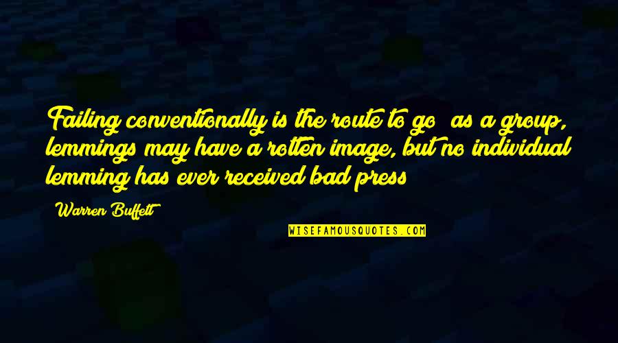 Failing Business Quotes By Warren Buffett: Failing conventionally is the route to go; as