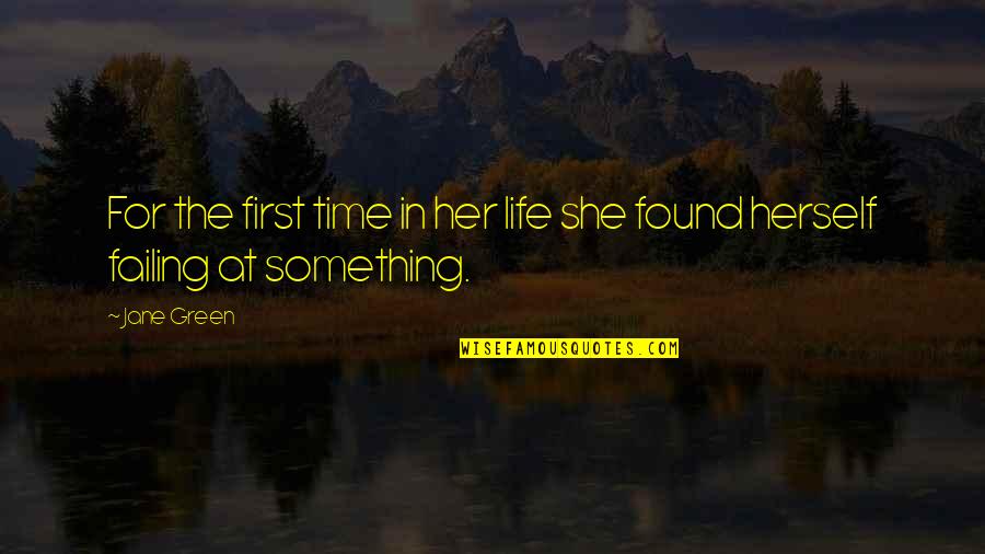 Failing Love Quotes By Jane Green: For the first time in her life she