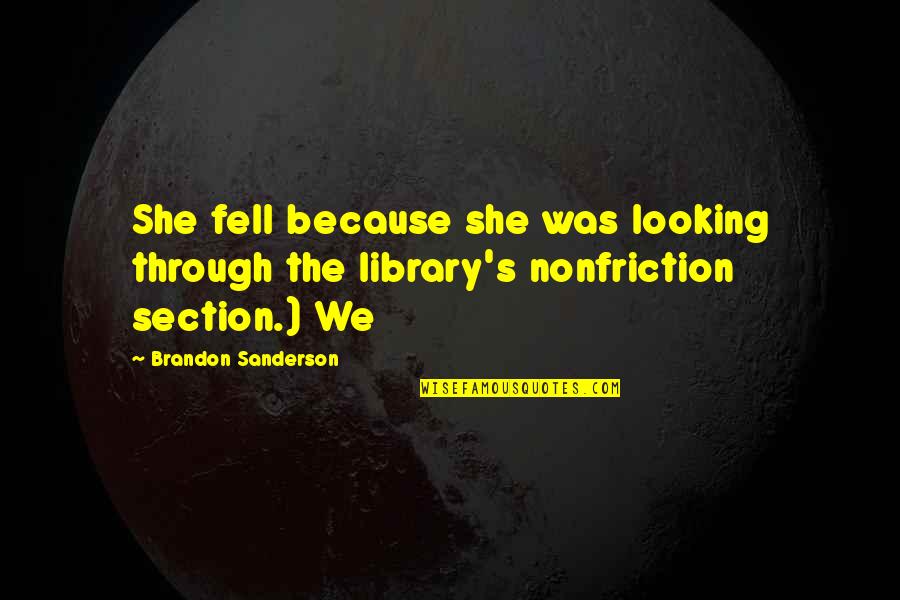 Failing Someone You Love Quotes By Brandon Sanderson: She fell because she was looking through the