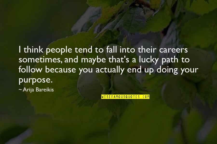 Failing To Change Quotes By Arija Bareikis: I think people tend to fall into their