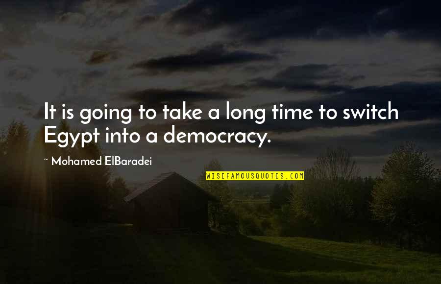 Failing To Move On Quotes By Mohamed ElBaradei: It is going to take a long time