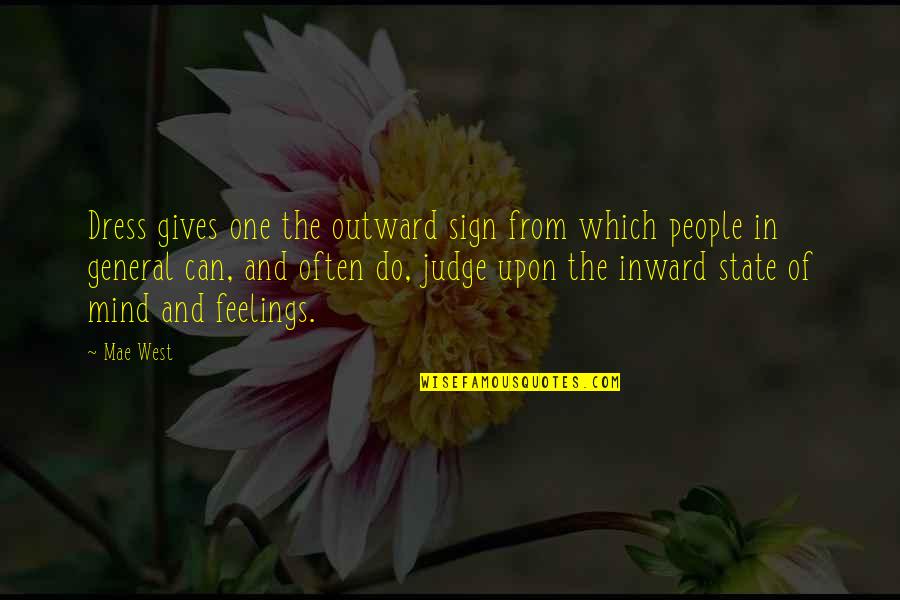 Failla Funeral Home Quotes By Mae West: Dress gives one the outward sign from which Failla Funeral Home Quotes By Mae West: Dress gives one the outward sign from which