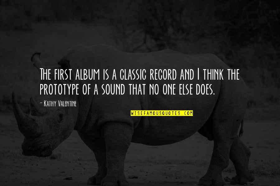 Failonis Restaurant Quotes By Kathy Valentine: The first album is a classic record and Failonis Restaurant Quotes By Kathy Valentine: The first album is a classic record and