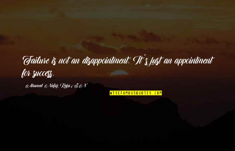 Failure And Disappointment Quotes By Ahamed Nafaz Raja.S.N: Failure is not an disappointment. It's just an