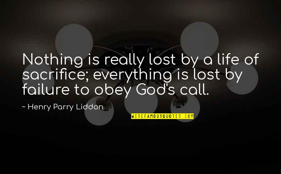 Failure And God Quotes By Henry Parry Liddon: Nothing is really lost by a life of