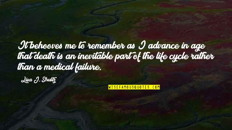 Failure And Life Quotes By Lisa J. Shultz: It behooves me to remember as I advance