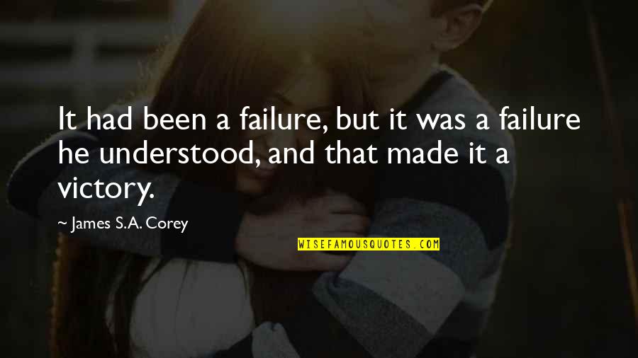 Failure And Victory Quotes By James S.A. Corey: It had been a failure, but it was