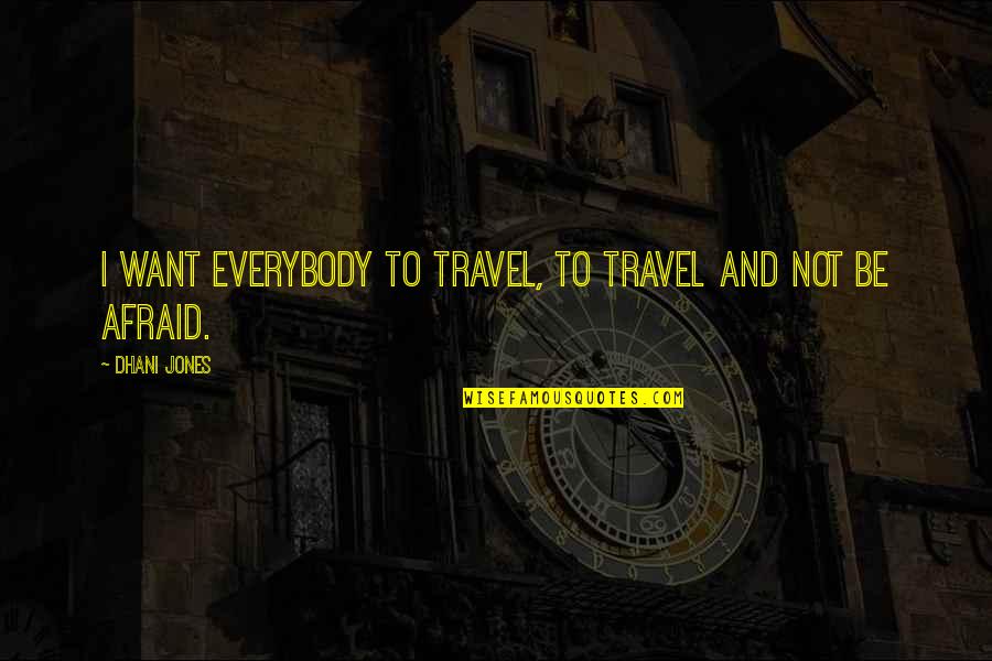 Failure Beckett Quotes By Dhani Jones: I want everybody to travel, to travel and