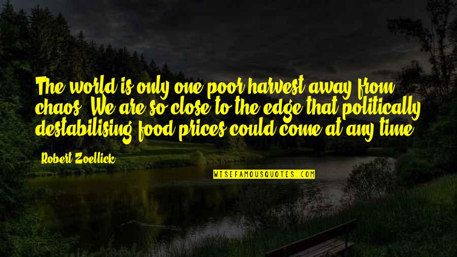 Failure Beckett Quotes By Robert Zoellick: The world is only one poor harvest away
