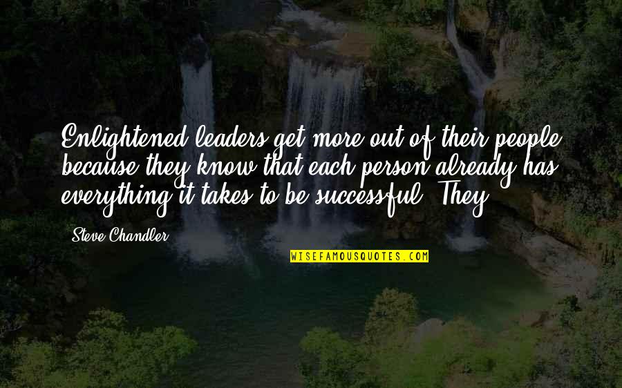 Failure Is A Great Teacher Quote Quotes By Steve Chandler: Enlightened leaders get more out of their people