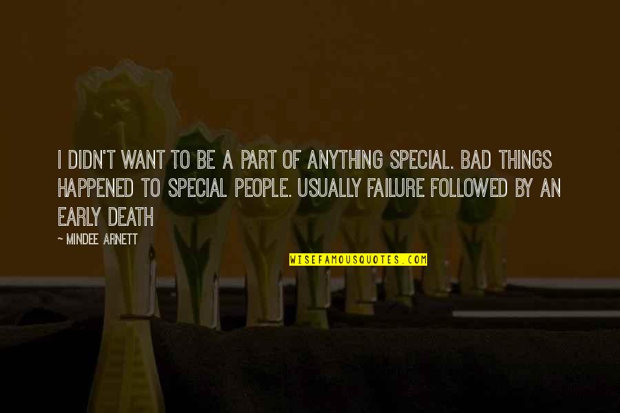 Failure Is Not Bad Quotes By Mindee Arnett: I didn't want to be a part of