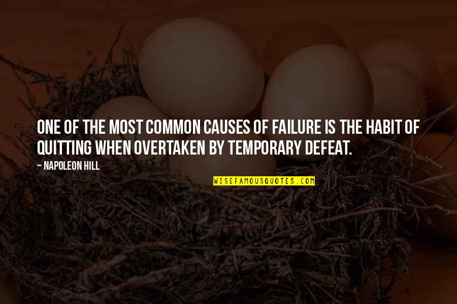 Failure Is Not Defeat Quotes By Napoleon Hill: One of the most common causes of failure