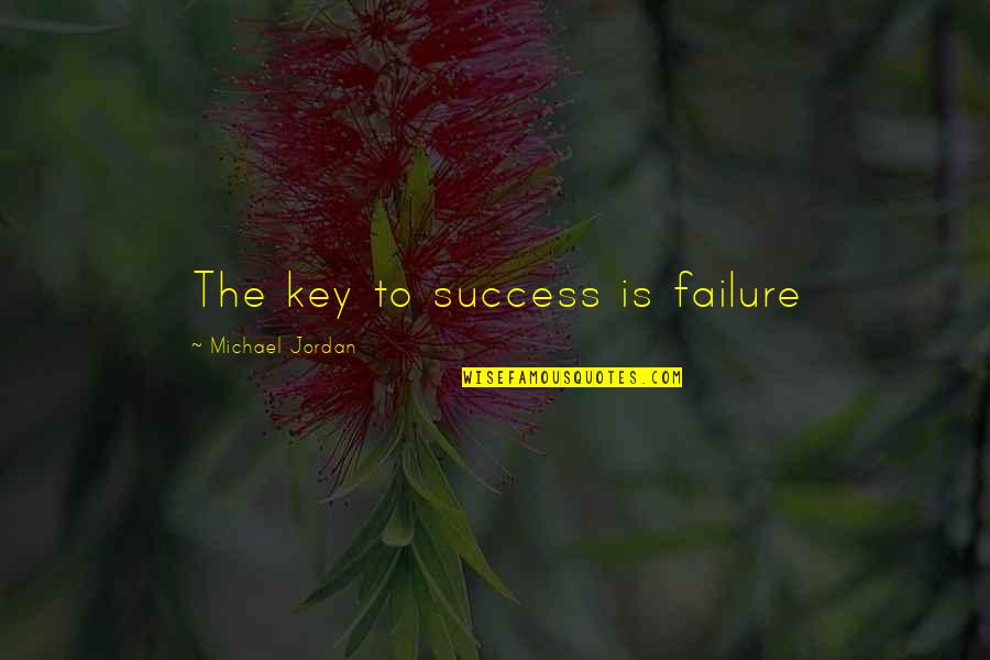 Failure Key To Success Quotes By Michael Jordan: The key to success is failure