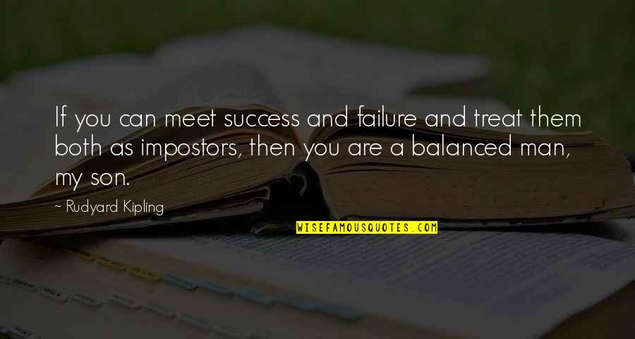 Failure Then Success Quotes By Rudyard Kipling: If you can meet success and failure and