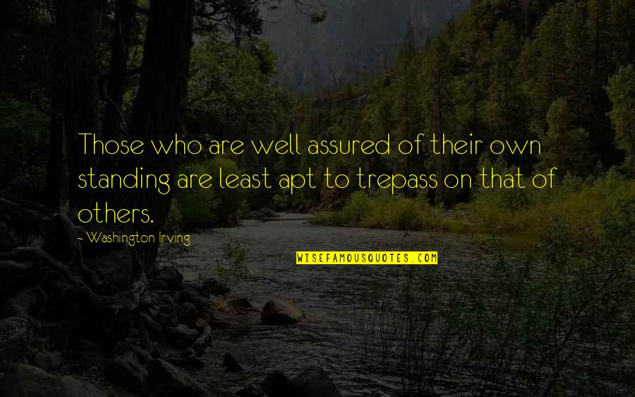 Failure To Act Quotes By Washington Irving: Those who are well assured of their own