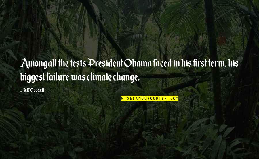 Failure To Change Quotes By Jeff Goodell: Among all the tests President Obama faced in