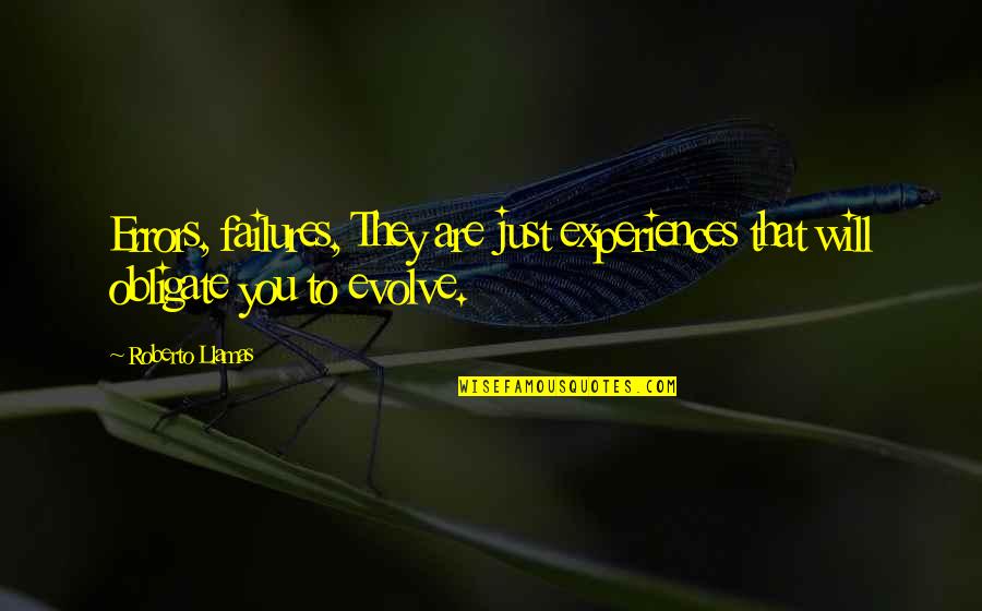 Failures And Mistakes Quotes By Roberto Llamas: Errors, failures, They are just experiences that will